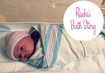 Rachi’s Birth Story: Normal Birth, What A Joy!